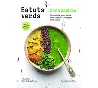 Batuts Verds: Smoothies, sucs verds, llets vegetals i receptes amb polpa (Altres cuina)