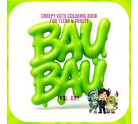 BAU-BAU vol. 001 : Creepy Cute Monster Coloring Book for Teens & Adults - 30 Adorable Horror Characters to Color: A pastel-goth, kawaii horror ... designs (BAU BAU Creepy-Cute Coloring Books)
