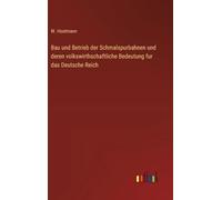 Bau und Betrieb der Schmalspurbahnen und deren volkswirthschaftliche Bedeutung fur das Deutsche Reich