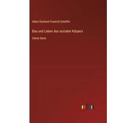 Bau und Leben des socialen Körpers: Vierter Band