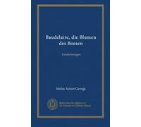 Baudelaire, die Blumen des Boesen: Umdichtungen