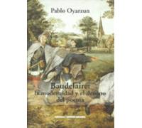 Baudelaire: La Modernidad Y El Destino Del Poema