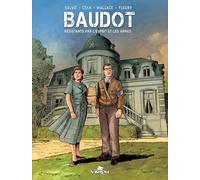 Baudot: Résistants par l'esprit et les armes