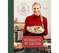 Bauer Christina Weihnachten mit Christina: Über 70 Rezepte für Kekse (Tapa dura)