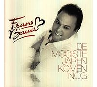 Bauer, Frans - De Mooiste Jaren Die Komen Nog