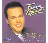 Bauer,Frans - Te Quiero-Die Grössten
