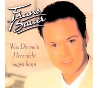 Bauer,Frans - Was Dir Mein Herz Nicht S