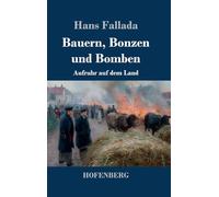 Bauern, Bonzen und Bomben: Aufruhr auf dem Land