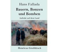 Bauern, Bonzen und Bomben (Großdruck): Aufruhr auf dem Land