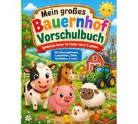 Bauernhof Aktivitätsbuch für Kinder ab 4 Jahren Lernspaß mit Ausmalbildern, Labyrinthen, Schwungübungen und Suchspielen: Mit Ausmalbildern, ... - Lernspaß mit süßen Bauernhof-Tieren
