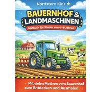 Bauernhof & Landmaschinen: Malbuch für Kinder von 4-6 Jahren - Mit Traktor, Mähdrescher, Tieren und vielen Bauernhof-Motiven
