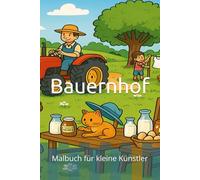 Bauernhof-Malbuch - 50 süße Ausmalbilder für Kinder ab 5 Jahren | Tiere, Traktoren & mehr