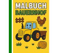Bauernhof Malbuch ab 3 Jahren: Ausmalbuch mit Tieren, Traktor, Stall, Scheune & mehr - einfache Motive mit dicken Linien für Kinder im Kindergarten ... Malbuch für Kinder 3-6 Jahre | Bauernhoftiere