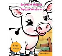 Bauernhof Malbuch - Fleißige Kreaturen: Malspaß für Kinder ab 4 Jahren, mit 50 kreativen Motiven