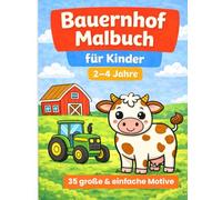 Bauernhof Malbuch für Kinder 2-4 Jahre: 35 große & einfache Motive