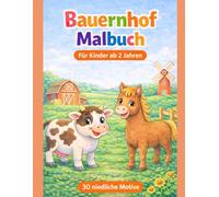 Bauernhof Malbuch für Kinder ab 2 Jahren: 30 niedliche Bauernhof-Motive - Einfaches Ausmalbuch für Kleinkinder | Tiere wie Kuh, Pferd & Schaf