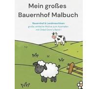 Bauernhof Malbuch für Kinder ab 2 Jahren: Bauernhof & Landmaschinen- große, einfache Motive zum Ausmalen