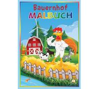 Bauernhof Malbuch für Kinder ab 3 Jahren mit 50 schönen Bauernhoftieren zum Ausmalen: Süßes Ausmalbuch für Jungen und Mädchen mit großen, einfachen Ausmalbildern und extra dicken Linien