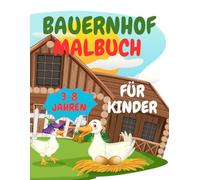 BAUERNHOF MALBUCH FÜR KINDER: Ein Malbuch für Kinder voller Zeichnungen von Nutztieren, bereit zum Ausmalen. Ein tolles Geschenk für Jungen und ... (Vorschule und Kindergarten (3-8 Jahre)).