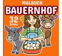 Bauernhof Malbuch für Kinder & Erwachsene: Entspannende und Lustige Bauernhoftiere zum Ausmalen
