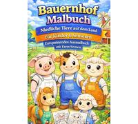 Bauernhof Malbuch - Niedliche Tiere auf dem Land für Kinder & Senioren | Entspannendes Ausmalbuch mit Farm Szenen: 82 liebevolle Motive auf 167 Seiten ... jede zweite Seite leer für sauberes Ausmalen