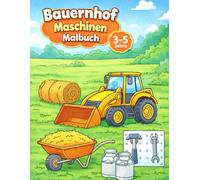 Bauernhof Maschinen Malbuch: Traktoren, Mähdrescher & Landmaschinen - Einfaches Ausmalbuch für Kinder von 3-5 Jahren