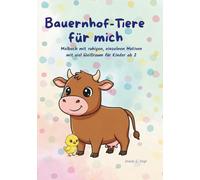 Bauernhof-Tiere für mich: Malbuch mit einfachen, ruhigen Motiven für Kinder ab 2 Jahren