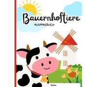 Bauernhoftiere Ausmalbuch für Kinder ab 3 Jahren - Süße Farmtiere zum Ausmalen - Fördert Kreativität & Konzentration - Perfekt für Kindergarten & ... - ideales Geschenk für kleine Künstler