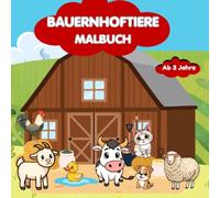 Bauernhoftiere Malbuch: Einfache und niedliche Ausmalbilder für Kinder von 3-6 Jahren | Tiere kennenlernen und kreativ malen