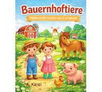 Bauernhoftiere: Malbuch für Kinder von 3-5 Jahre (Ausmalbilder für Kleinkinder ab 2 Jahre)