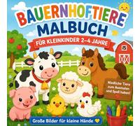 Bauernhoftiere Malbuch für Kleinkinder 2-4 Jahre: Niedliche und einfache Tiere zum Ausmalen