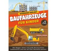 Baufahrzeuge für Kinder: Wie Bagger, Kräne und große Baumaschinen funktionieren und was auf einer Baustelle passiert