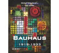 Bauhaus: Designschule, Modernismus, und die Architektur des 20. Jahrhunderts
