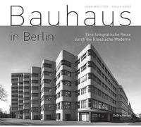 Bauhaus in Berlin: Eine fotografische Reise durch die Klassische Moderne