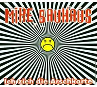Bauhaus,Mike - Ich Zieh Die Arschkarte [Import]