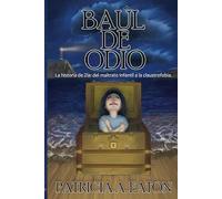 BAÚL DE ODIO: La historia de Zía: del maltrato infantil a la claustrofobia