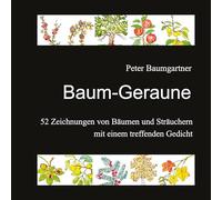 Baum-Geraune: Ein Geschenkbuch für Naturfreunde: 52 Zeichnungen von Bäumen und Sträuchern mit einem treffenden Gedicht: 2