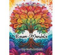 Baum-Mandala-Malbuch für Erwachsene - 50 naturinspirierte Ausmalmotive | Entspannende Baum-Mandalas & organische Muster für Ruhe, Achtsamkeit & ... kreative Entdeckungsreise für Groß und Klein)