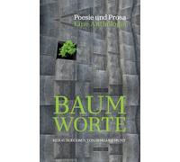 Baum Worte: Poesie und Prosa - Eine Anthologie