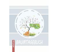 Baumtagebuch: Baumbeobachtung im Jahresverlauf / Wetter, Temperatur, Jahreszeiten, Blätter & Wissenswertes dokumentieren / Beobachtungsheft für Grundschule und Sekundarstufe I / Edition Blau