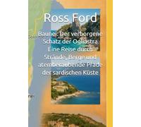 Baunei: Der verborgene Schatz der Ogliastra Eine Reise durch Strände, Berge und atemberaubende Pfade der sardischen Küste