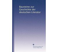 Bausteine zur Geschichte der deutschen Literatur: Volume 2