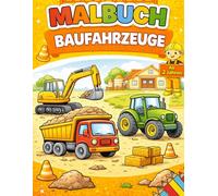 Baustelle Malbuch ab 2 Jahre - Einfache Bilder mit dicken Linien: Große einfache Bilder für Kleinkinder | Bagger, LKW, Traktor | Malbuch für Jungen und Mädchen