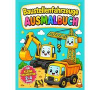 Baustellenfahrzeuge Ausmalbuch für kleine Baumeister von 2-4 Jahren: Einfache und süße Baustellenfahrzeuge zum Ausmalen - Bagger, Kran, LKW & mehr | Malbuch für Kleinkinder und Vorschulkinder