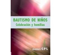 Bautismo De Niños. Celebración Y Homilías