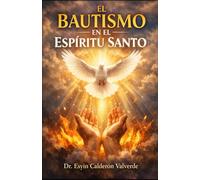BAUTISMO EN EL ESPÍRITU: ORIGEN HISTÓRICO DEL MOVIMIENTO PENTECOSTAL Y FUNDAMENTO BÍBLICO