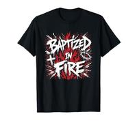 Bautizado en Fuego Renacimiento de la fe Cristiana Camiseta