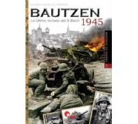 Bautzen 1945. La Última Victoria Del Iii Reich