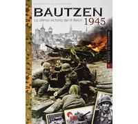 Bautzen 1945. La Última victoria del III Reich: 41 (IMAGENES DE GUERRA)