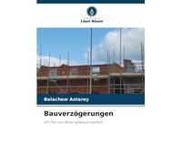 Bauverzögerungen: Ein Fall von Bildungsbauprojekten